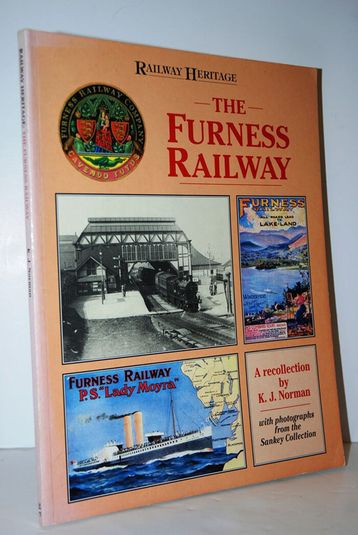 The Furness Railway  A Recollection by K.J.Norman, with Photographs from Image