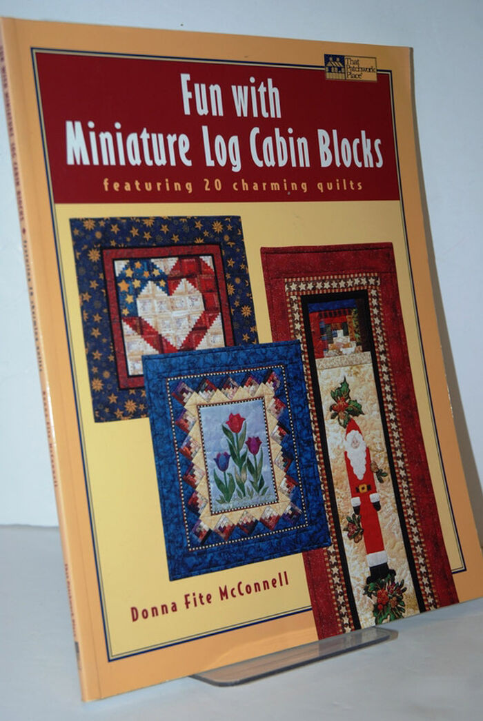 Fun with Miniature Log Cabin Blocks Featuring 20 Charming Quilts Image