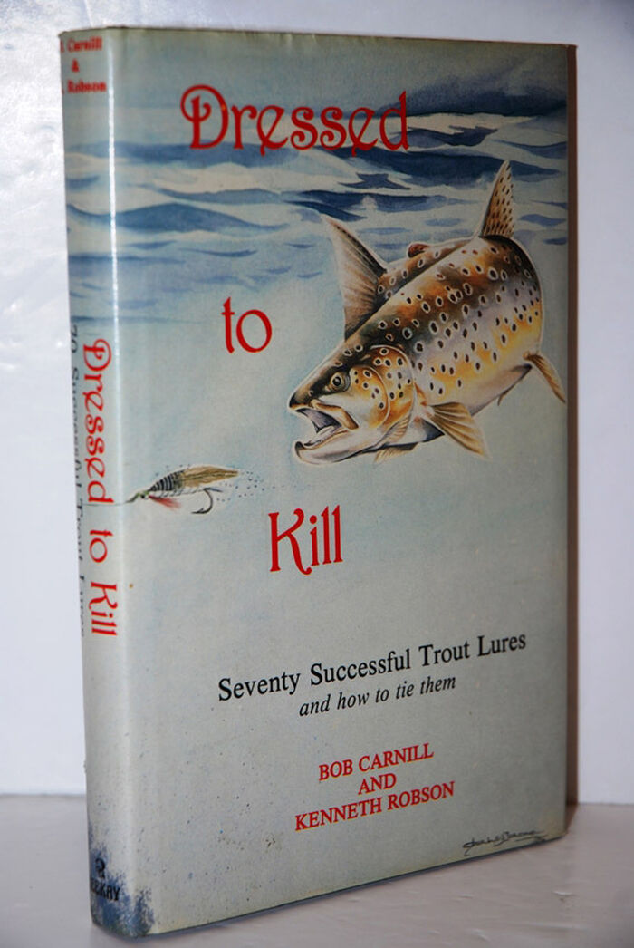 Dressed to Kill Seventy Successful Trout Lures Image