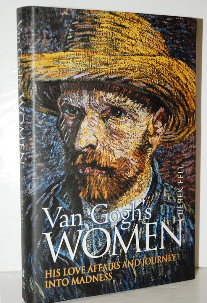 VAN GOGHS WOMEN His Love Affairs and Journey Into Madness Image