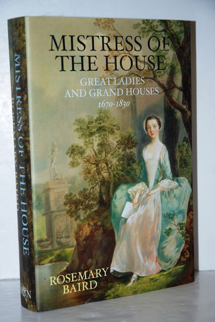 Mistress of the House Great Ladies and Grand Houses 1670-1830 Image