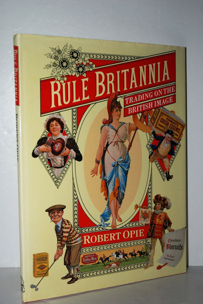 Rule Britannia. Trading on the British Image Image