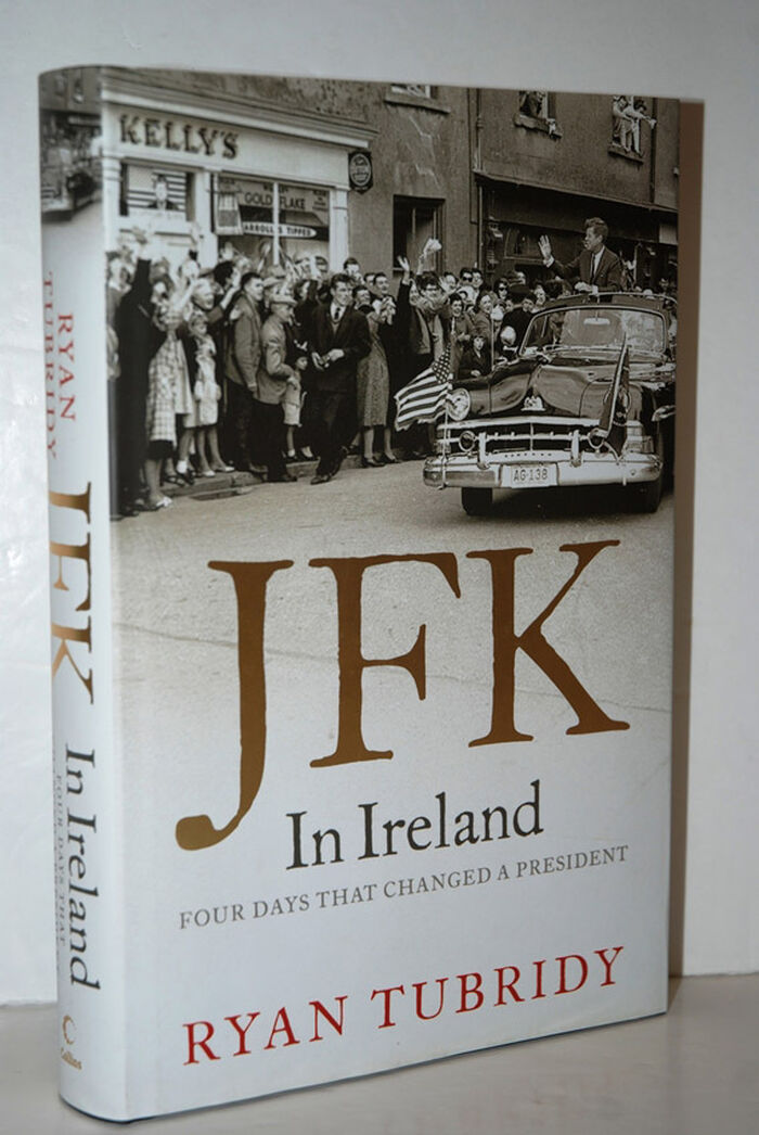 JFK in Ireland Four Days That Changed a President Image