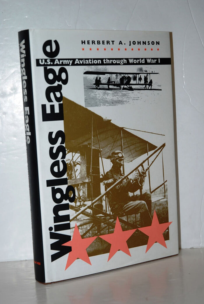 Wingless Eagle U. S. Army Aviation through World War I Image