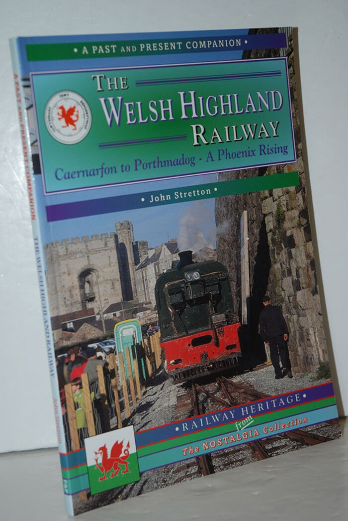The Welsh Highland Railway, Vol. 1 A Phoenix Rising. : Caernarfon to Image