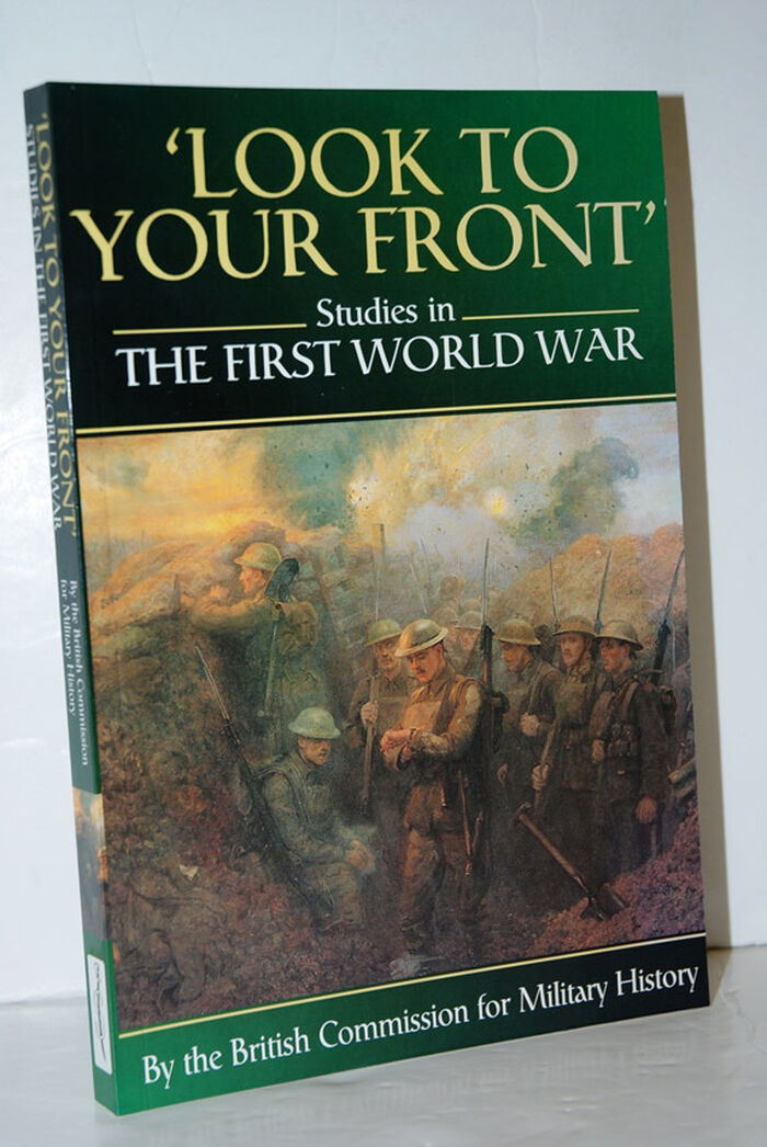 Look to Your Front Studies in the First World War by the British Image