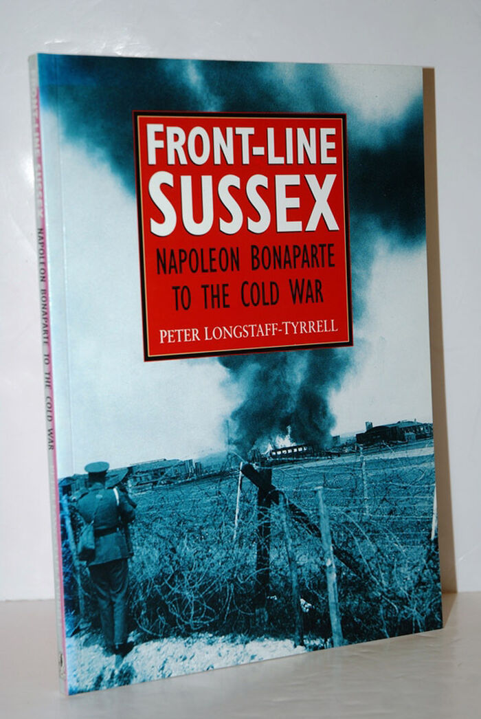 Front-Line Sussex Napoleon Bonaparte to the Cold War Image