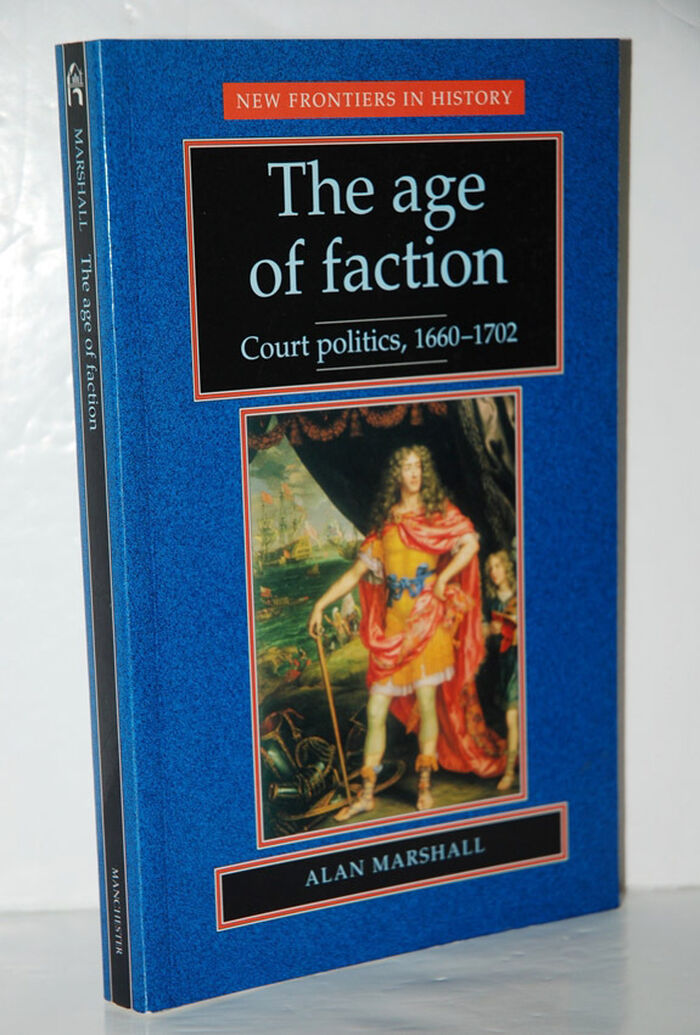 The Age of Faction Court Politics, 1660-1702 Image