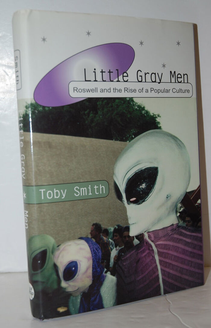 Little Gray Men Roswell and the Rise of a Popular Culture Image