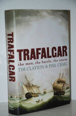 TRAFALGAR the Men, the Battle. the Storm