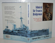 Admiral Sir Francis Bridgeman The Life and Times of an Officer and a Additional Image