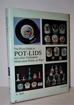 Price Guide to Pot-Lids and Other Underglaze Multicolour Prints on Ware.