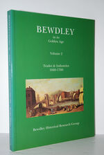 Bewdley in its Golden Age Vol. 2 - Trades and Industries 1660-1760