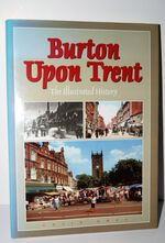 Burton Upon Trent An Illustrated History Additional Image
