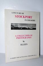 A Picture of Stockport in Cheshire A Collection of Photographs