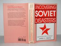 Uncovering Soviet Disasters Exploring the Limits of Glasnost Additional Image