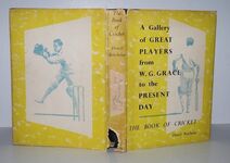 The Book of Cricket. a Gallery of Great Players from W. G. Grace to the Additional Image