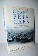 Classic Grand Prix Cars The Front-Engined Formula 1 Era, 1906-1960