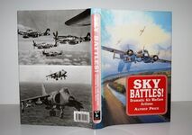 Sky Battles!  Dramatic Air Warfare Actions by Dr. Alfred Price Hardcover Additional Image