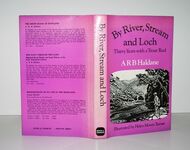 By River, Stream and Loch Thirty Years with a Trout Rod Additional Image