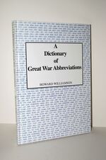 A Dictionary of Great War Abbreviations