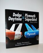 Dodge Daytona and Plymouth Superbird Design, Development, Production and