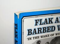 Flak and Barbed Wire In the Wake of the Wuppertal: an Australian's Story Additional Image