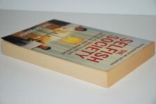 The Selfish Society How We all Forgot to Love One Another and Made Money Additional Image