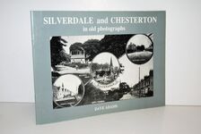 Silverdale and Chesterton in Old Photographs