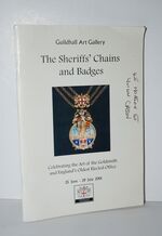 The Sheriiffs' Chains and Badges Celebrating the Art of Goldsmsith and