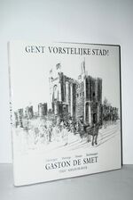 Gent Vorstelijke Stad! - Ghent: Princely City!