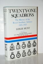Twenty-One Squadrons History of the Royal Auxiliary Air Force, 1925-57