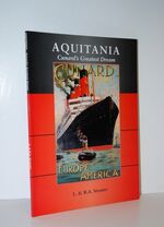 AQUITANIA - Cunard's GREATEST DREAM