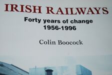 Irish Railways 40 Years of Change, 1956-96 Additional Image