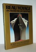 Beau Voyage. Life Aboard the Last Great Ships