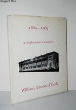 A STAFFORDSHIRE CENTENARY WILLIAM TATTON of LEEK: 1869-1969.