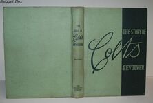 The Story of Colt's Revolver the Biography of Col. Samuel Colt Additional Image