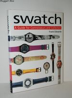 Swatch A Guide for Connoisseurs and Collectors