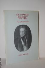 Sir Charles Wolseley The Radical Baronet
