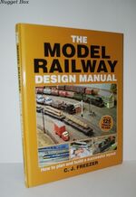 The Model Railway Design Manual How to Plan and Build a Successful Layout