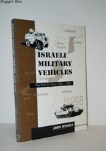 Israeli Military Vehicles the First Fifty Years 1948 - 1998