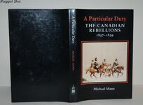 A Particular Duty Canadian Rebellions, 1837-39 Additional Image