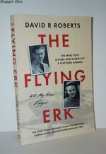 The Flying Erk The WW2 Love Letters and Diaries of a Stafford Airman