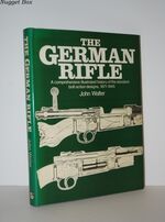 The German Rifle A Comprehensive Illustrated History of the Standard