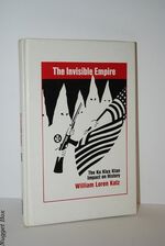 The Invisible Empire The Klu Klux Klan Impact on History
