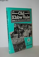 Old Ebbw Vale in Photogrpahs Volume 3