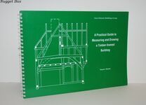 Practical Guide to Measuring and Drawing a Timber-Framed Building