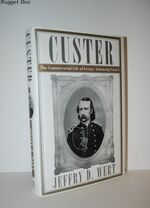 Custer The Controversial Life of George Armstrong Custer