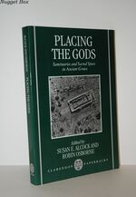 Placing the Gods Sanctuaries and Sacred Space in Ancient Greece