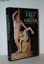 Celt and Greek Celts in the Helle: Celts in the Hellenic World
